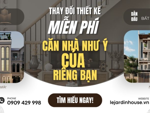 Thay đổi thiết kế miễn phí - Căn nhà như ý của riêng bạn