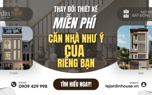 Thay đổi thiết kế miễn phí - Căn nhà như ý của riêng bạn