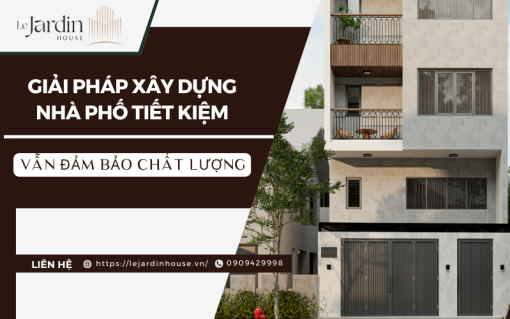 Làm Thế Nào Để Xây Dựng Nhà Phố Tiết Kiệm Chi Phí Mà Vẫn Đảm Bảo Chất Lượng?