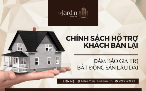 Chính Sách Hỗ Trợ Khách Bán Lại: Đảm Bảo Giá Trị Bất Động Sản Lâu Dài