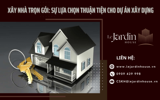Xây Nhà Trọn Gói: Sự Lựa Chọn Thuận Tiện Cho Dự Án Xây Dựng